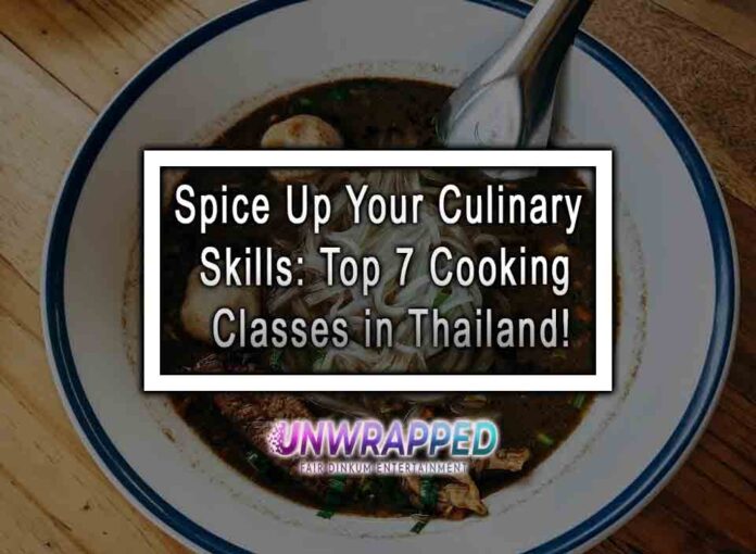 Spice Up Your Culinary Skills: Top 7 Cooking Classes in Thailand!