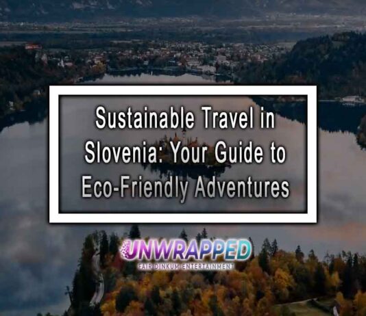 Sustainable Travel in Slovenia: Your Guide to Eco-Friendly Adventures