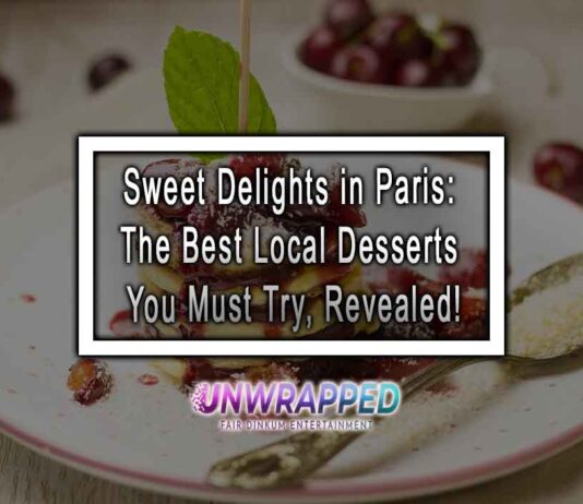 Sweet Delights in Paris: The Best Local Desserts You Must Try, Revealed!