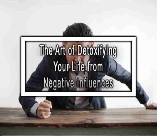The Art of Detoxifying Your Life from Negative Influences