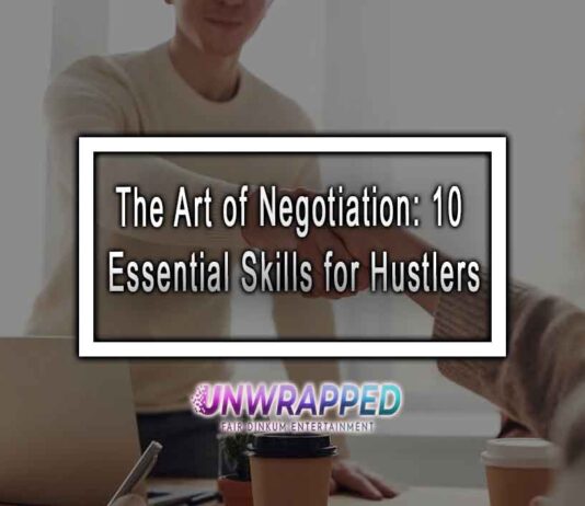 The Art of Negotiation: 10 Essential Skills for Hustlers