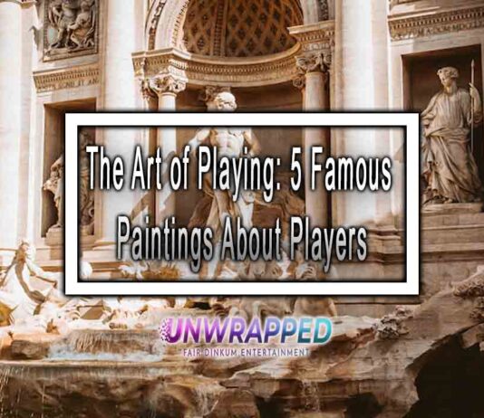 The Art of Playing: 5 Famous Paintings About Players