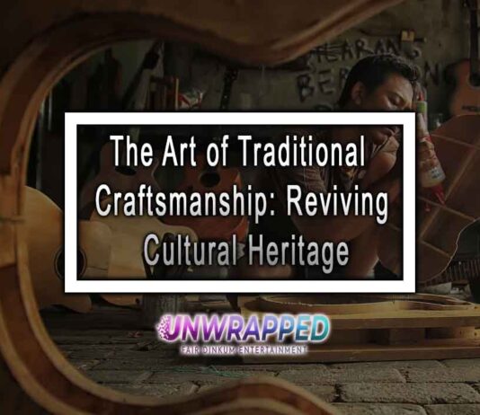 The Art of Traditional Craftsmanship: Reviving Cultural Heritage