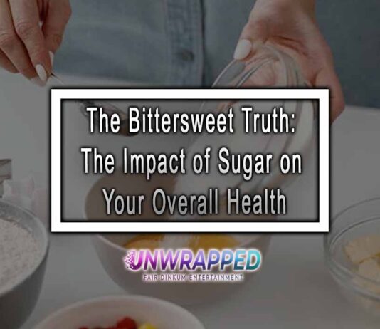 The Bittersweet Truth: The Impact of Sugar on Your Overall Health