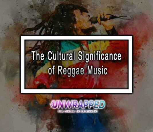 The Cultural Significance of Reggae Music