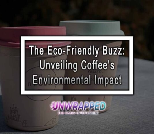 The Eco-Friendly Buzz: Unveiling Coffee's Environmental Impact