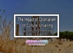 The Impact Of Colonialism On Culture: Unveiling Historical Footprints