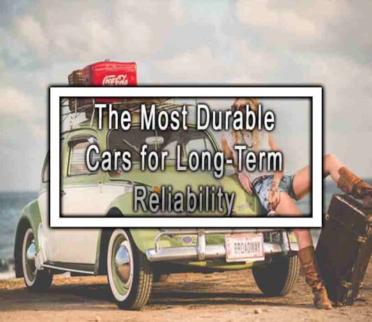 The Most Durable Cars for Long-Term Reliability