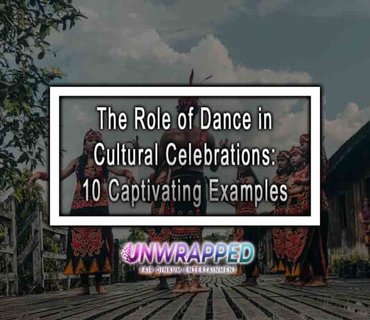 The Role of Dance in Cultural Celebrations: 10 Captivating Examples