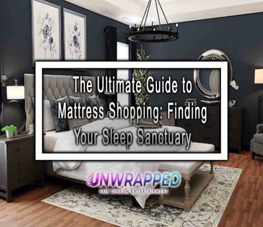 The Ultimate Guide to Mattress Shopping: Finding Your Sleep Sanctuary