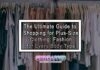 The Ultimate Guide to Shopping for Plus-Size Clothing: Fashion for Every Body Type The Ultimate Guide to Shopping for Plus-Size Clothing: Fashion for Every Body Type