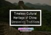 Timeless Cultural Heritage of China: Unraveling Traditions