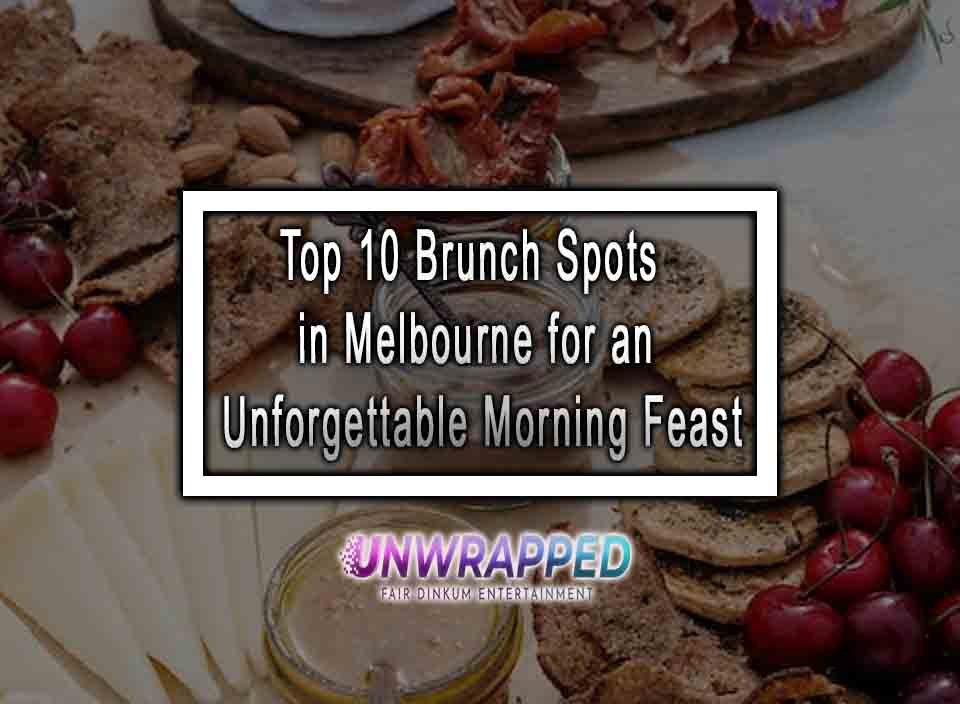 top-10-brunch-spots-in-melbourne-for-an-unforgettable-morning-feast