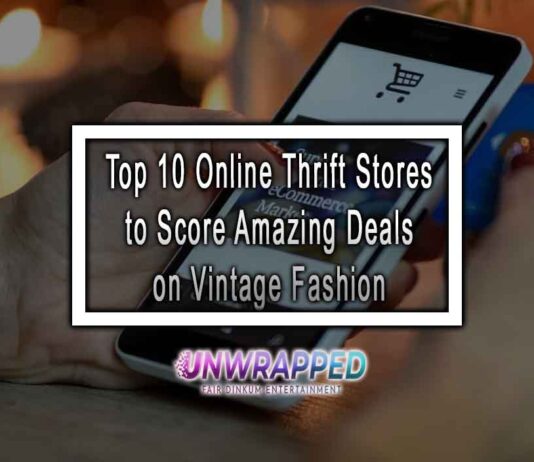 Top 10 Online Thrift Stores to Score Amazing Deals on Vintage Fashion
