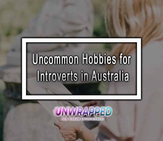 Uncommon Hobbies for Introverts in Australia Uncommon Hobbies for Introverts in Australia