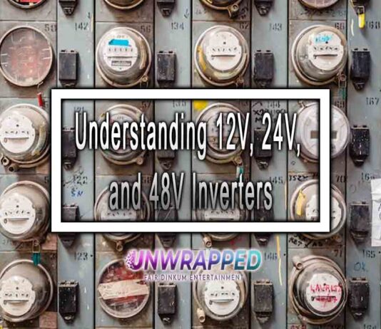 Understanding 12V, 24V, and 48V Inverters