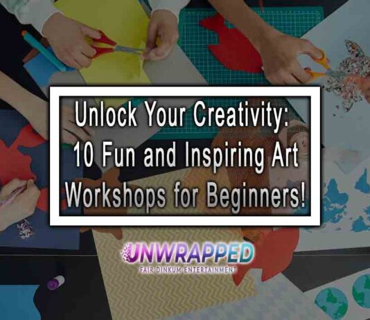 Unlock Your Creativity: 10 Fun and Inspiring Art Workshops for Beginners!