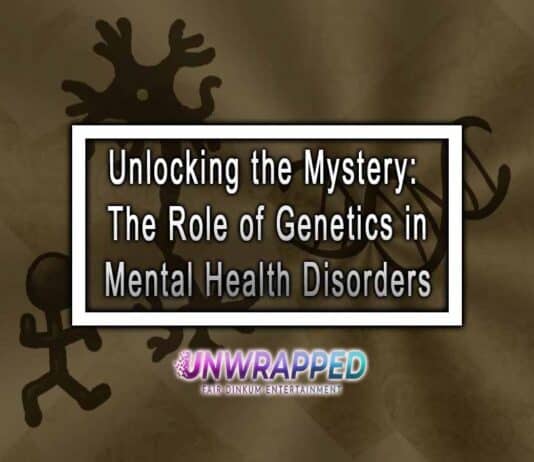 Unlocking the Mystery: The Role of Genetics in Mental Health Disorders