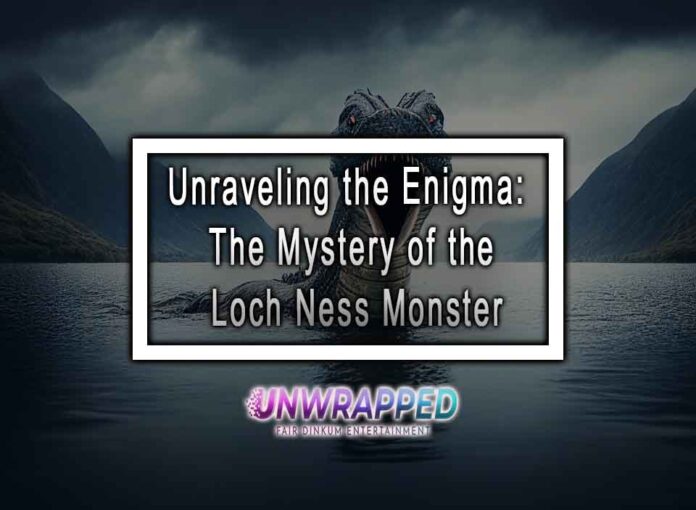 Unraveling the Enigma: The Mystery of the Loch Ness Monster