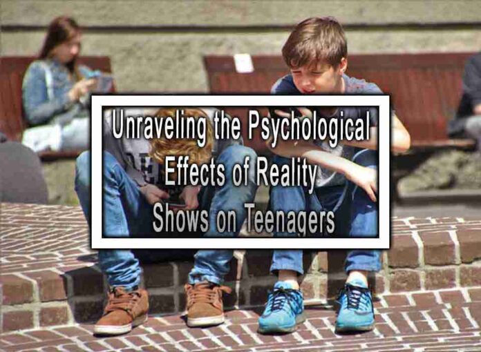 Unraveling the Psychological Effects of Reality Shows on Teenagers