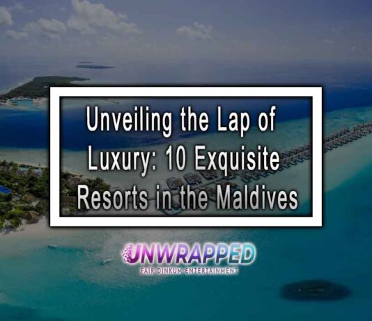 Unveiling the Lap of Luxury: 10 Exquisite Resorts in the Maldives