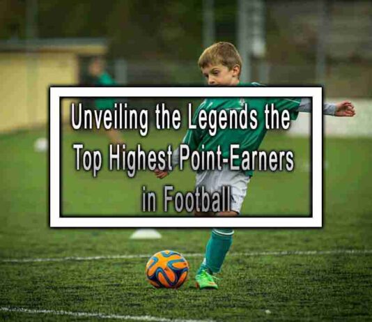 Unveiling the Legends the Top Highest Point-Earners in Football