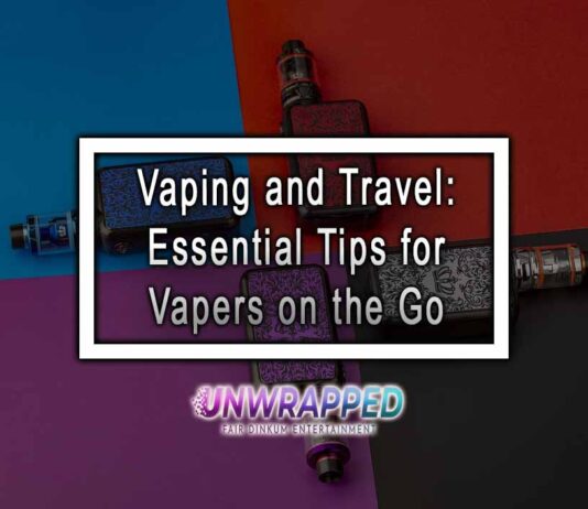 Vaping and Travel: Essential Tips for Vapers on the Go