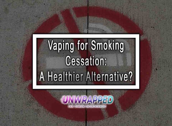 Vaping for Smoking Cessation: A Healthier Alternative?