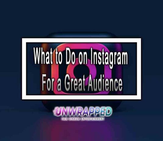 What to Do on Instagram For a Great Audience