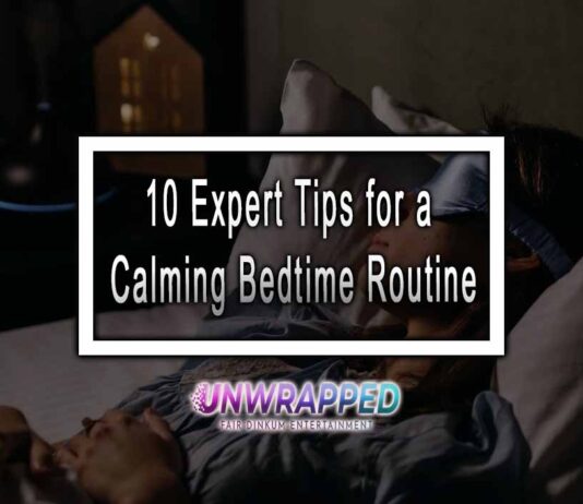 10 Expert Tips for a Calming Bedtime Routine