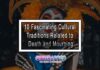 10 Fascinating Cultural Traditions Related to Death and Mourning