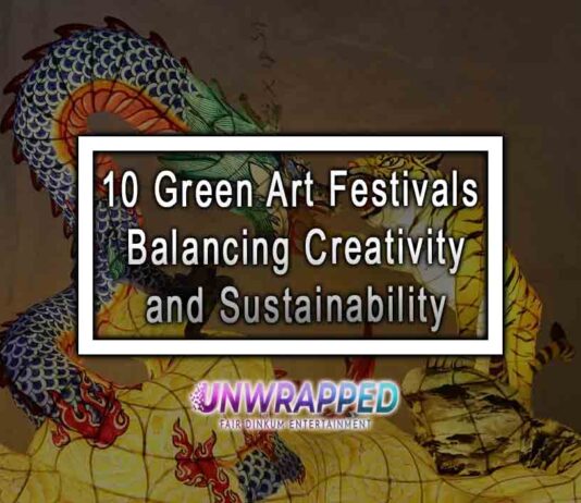 10 Green Art Festivals Balancing Creativity and Sustainability