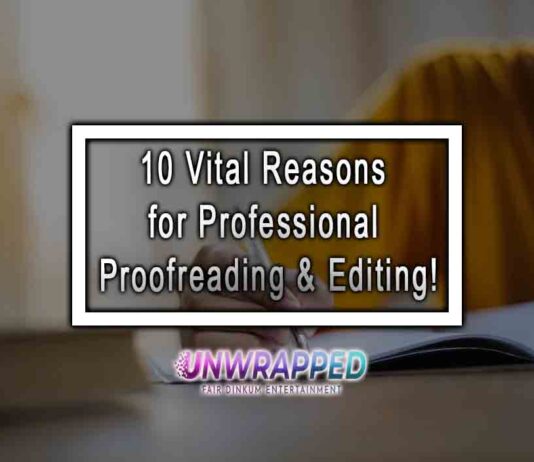 10 Vital Reasons for Professional Proofreading & Editing!