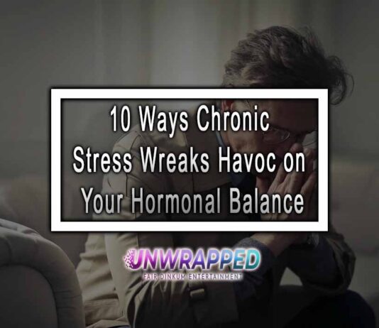 10 Ways Chronic Stress Wreaks Havoc on Your Hormonal Balance