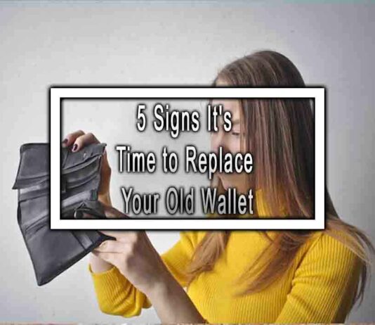 5 Signs It’s Time to Replace Your Old Wallet