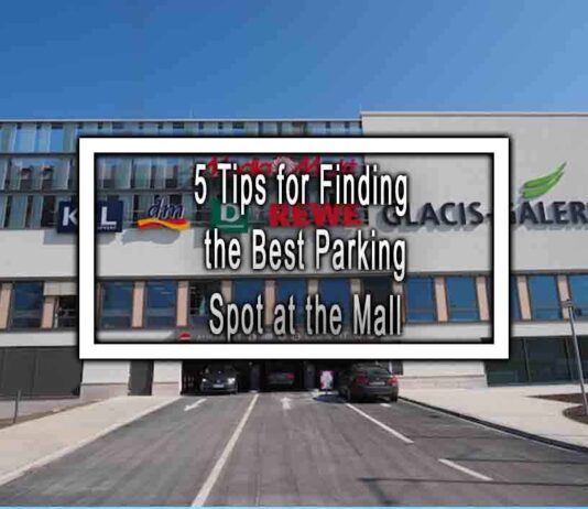 5 Tips for Finding the Best Parking Spot at the Mall