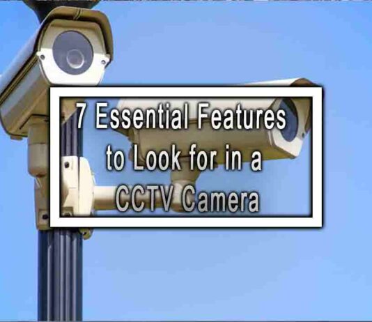 7 Essential Features to Look for in a CCTV Camera