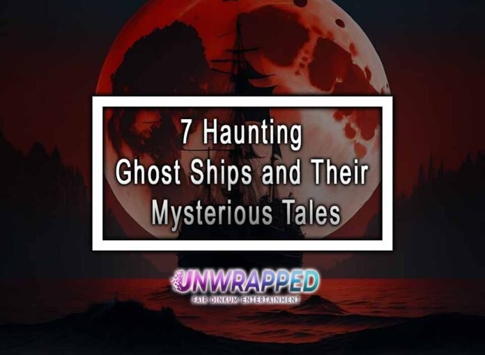 7 Haunting Ghost Ships and Their Mysterious Tales