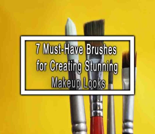 7 Must-Have Brushes for Creating Stunning Makeup Looks