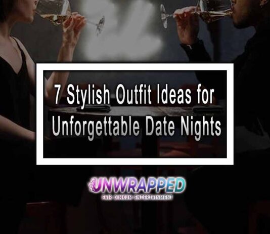 7 Stylish Outfit Ideas for Unforgettable Date Nights