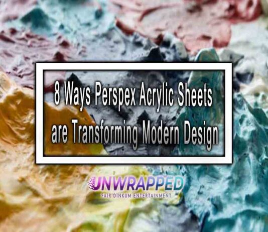 8 Ways Perspex Acrylic Sheets are Transforming Modern Design