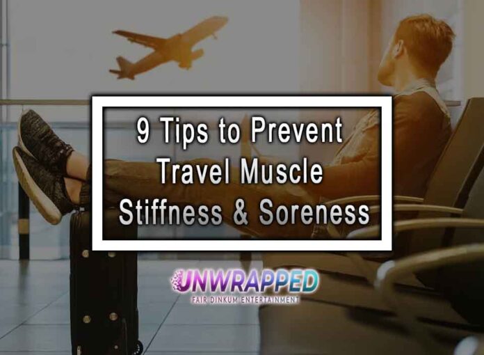 9 Tips to Prevent Travel Muscle Stiffness & Soreness