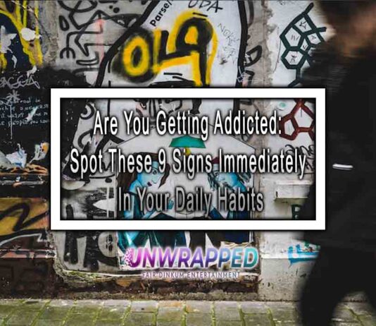 Are You Getting Addicted: Spot These 9 Signs Immediately In Your Daily Habits Are You Getting Addicted: Spot These 9 Signs Immediately In Your Daily Habits