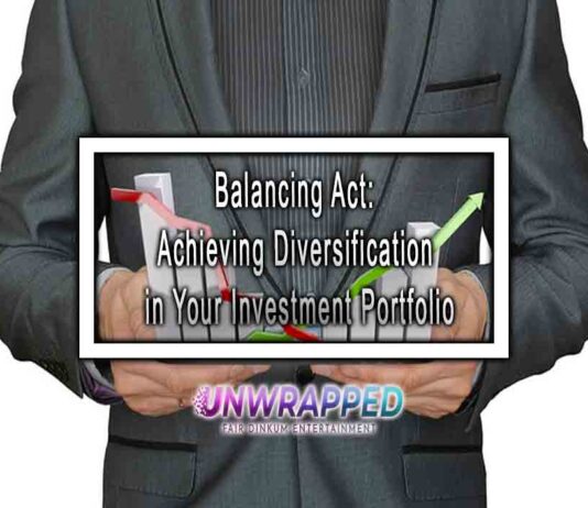 Balancing Act: Achieving Diversification in Your Investment Portfolio Balancing Act: Achieving Diversification in Your Investment Portfolio