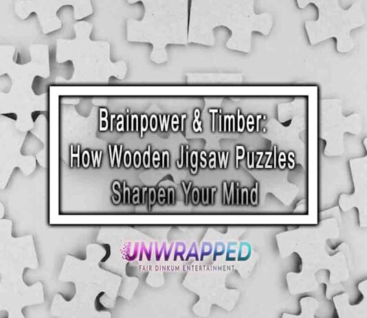 Brainpower & Timber: How Wooden Jigsaw Puzzles Sharpen Your Mind