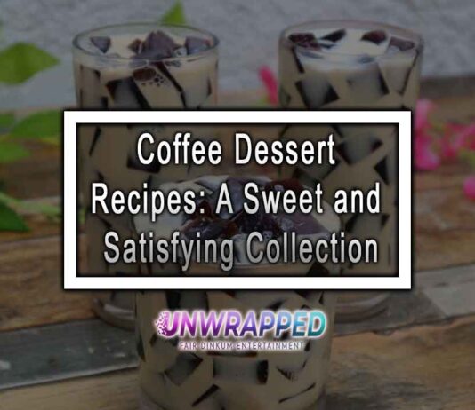 Coffee Dessert Recipes: A Sweet and Satisfying Collection