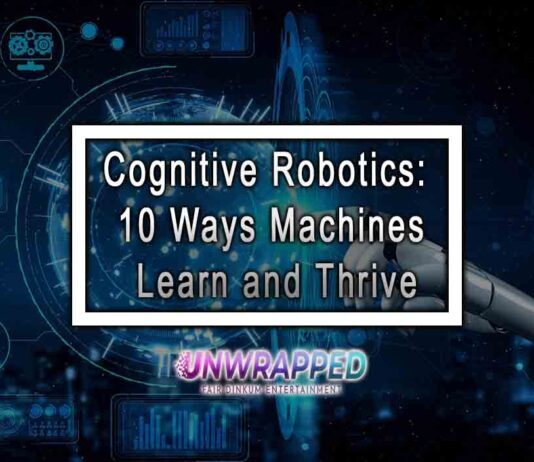 Cognitive Robotics: 10 Ways Machines Learn and Thrive Cognitive Robotics: 10 Ways Machines Learn and Thrive