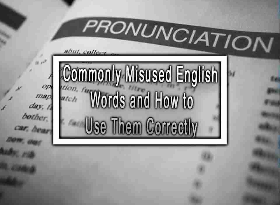 commonly-misused-english-words-and-how-to-use-them-correctly