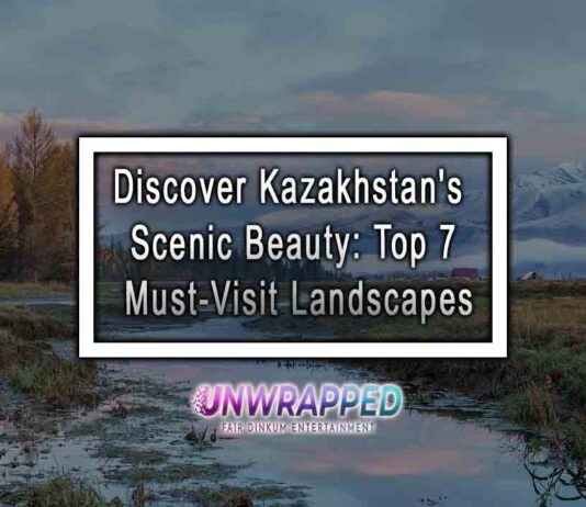 Discover Kazakhstan's Scenic Beauty: Top 7 Must-Visit Landscapes