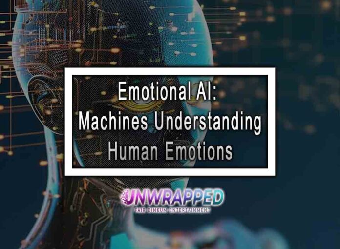 Emotional AI: Machines Understanding Human Emotions